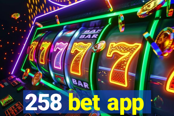 258 bet app